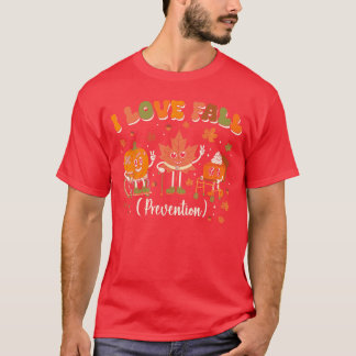 I Love Fall Prevention Nurse Fall Physical Therapy T-Shirt