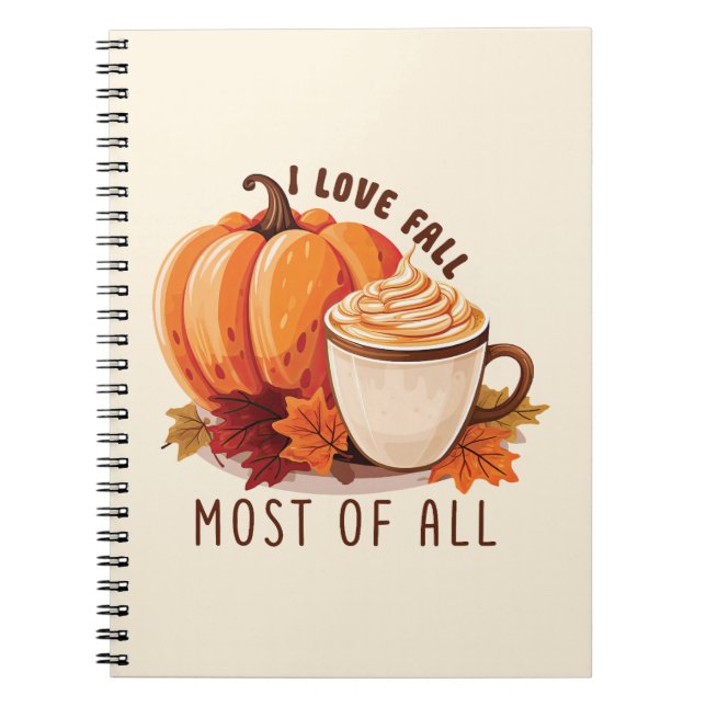 I Love Fall - Pumpkin and Pumpkin Spice Latte Notebook (Front)