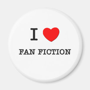 I LOVE FAN FICTION MAGNET
