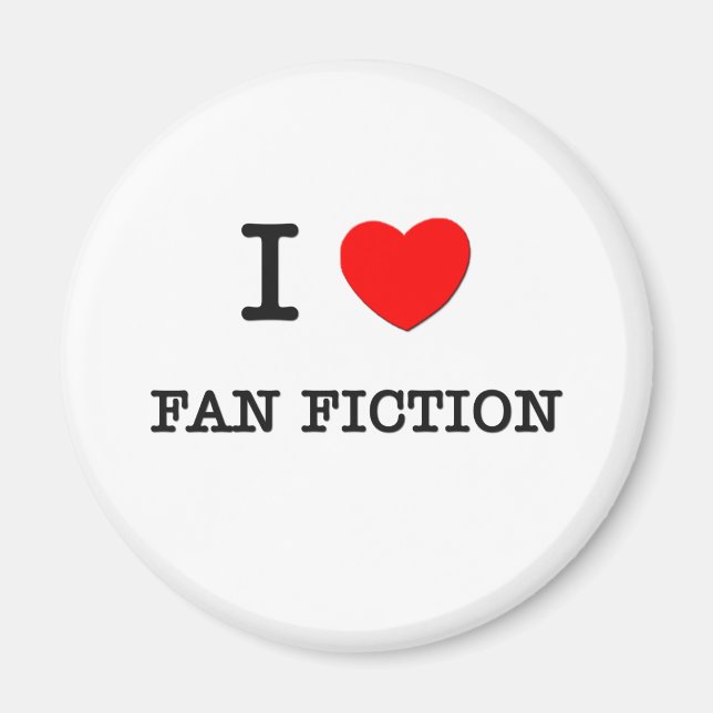 I LOVE FAN FICTION MAGNET (Front)