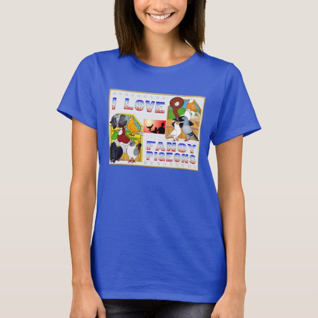 I Love Fancy Pigeons! T-Shirt (Front)