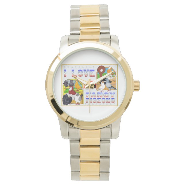 I Love Fancy Pigeons! Watch (Front)