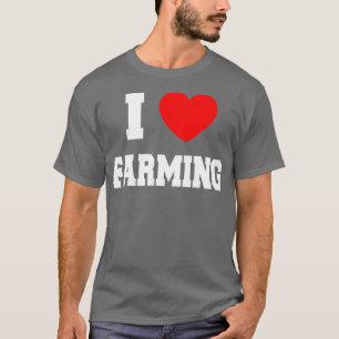 I love farming T-Shirt