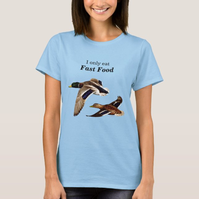 I Love Fast Food Funny Duck Hunting T-Shirt (Front)