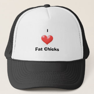 I love fat chicks trucker hat