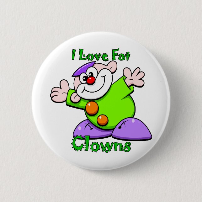 I love fat Clowns 6 Cm Round Badge (Front)