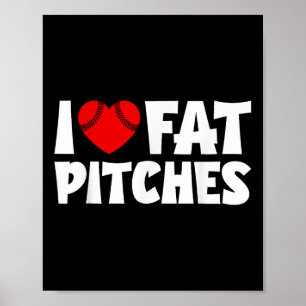 I Love Fat Pitches Heart Baseball Design I Heart F Poster