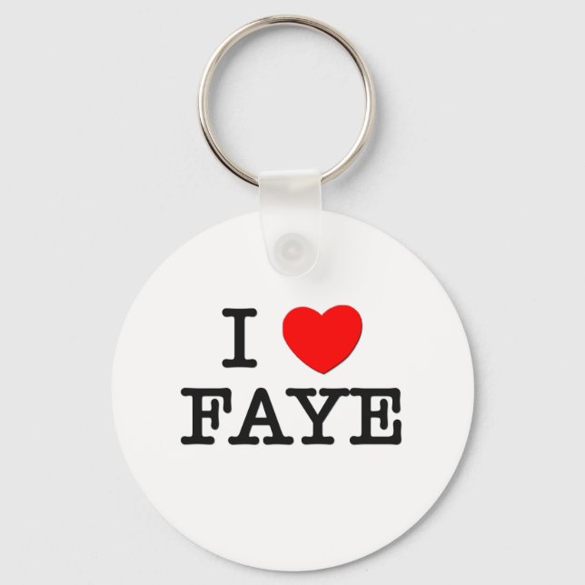 I Love Faye Key Ring (Front)