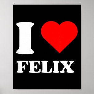 I Love Felix I Heart Felix Name Y2k Valentines Day Poster