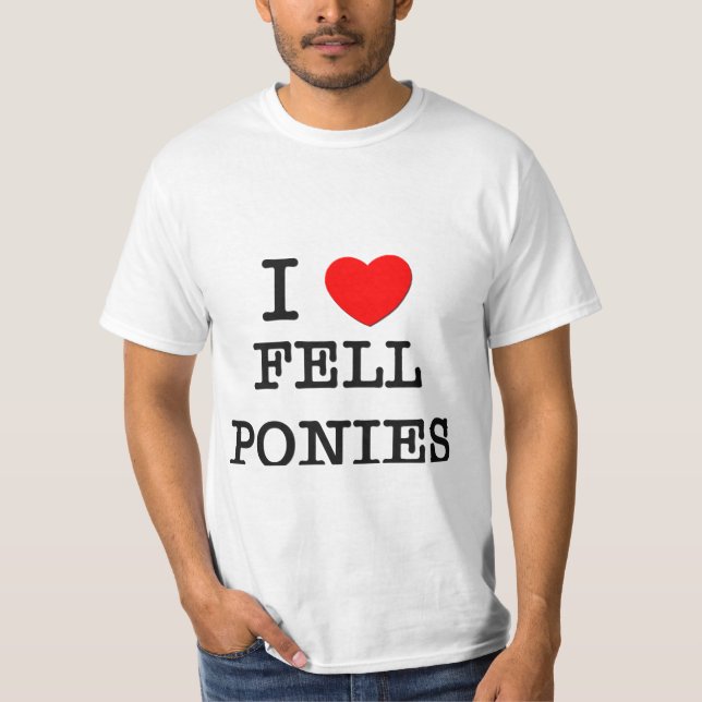 I Love Fell Ponies (Horses) T-Shirt (Front)