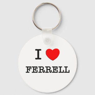 I Love Ferrell Key Ring