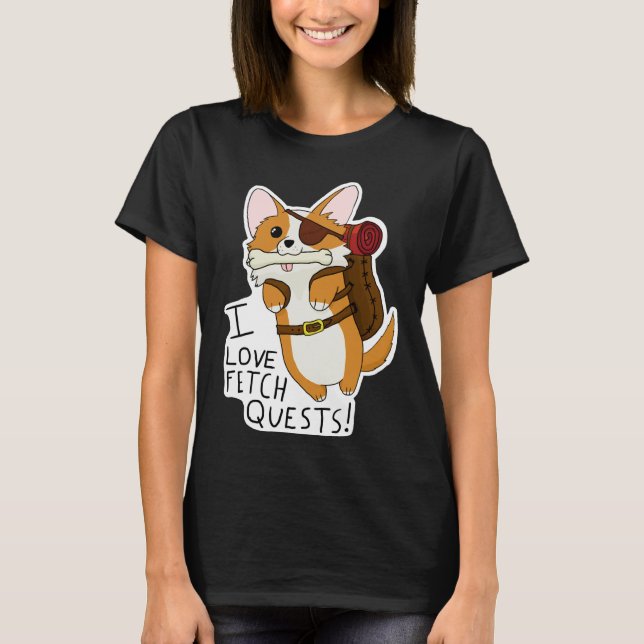 I Love Fetch Quests Dnd Corgi T-Shirt (Front)