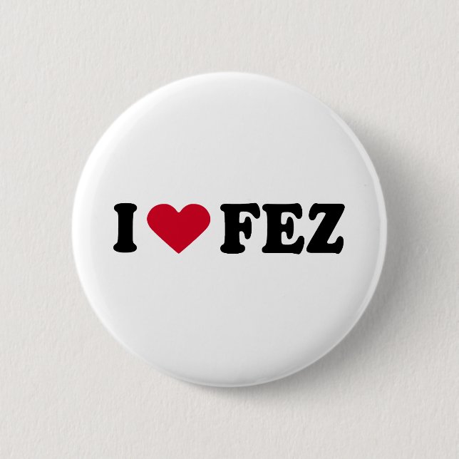 I LOVE FEZ 6 CM ROUND BADGE (Front)