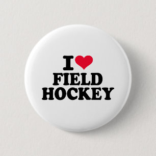 I love Field hockey 6 Cm Round Badge