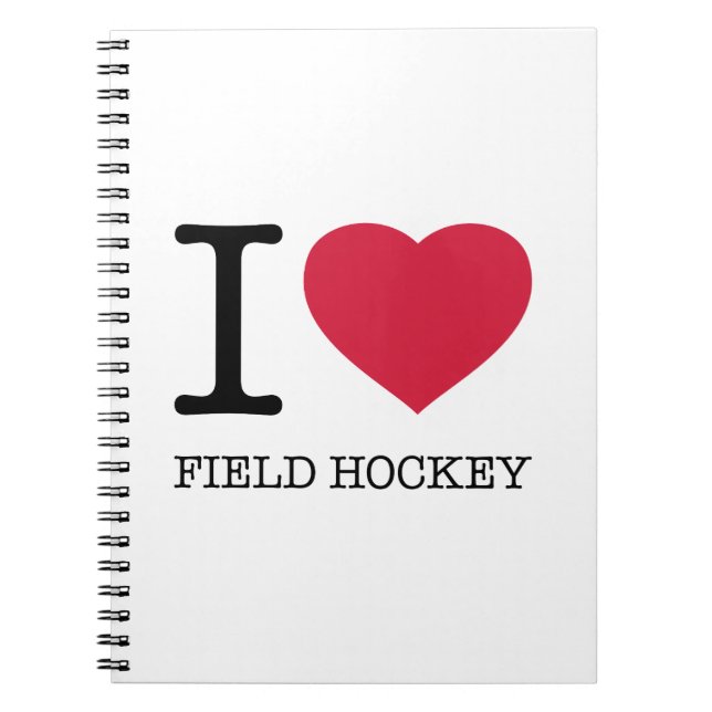 I LOVE FIELD HOCKEY NOTEBOOK (Front)