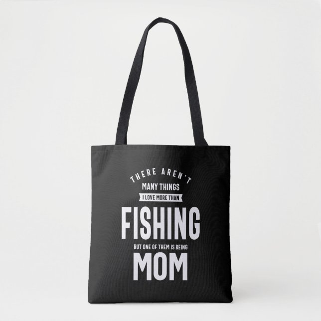 I love Fishing. I Love Being a Mum Tote Bag (Front)
