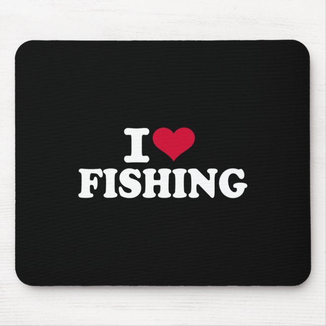 I Love Fishing  Mouse Pad (Front)