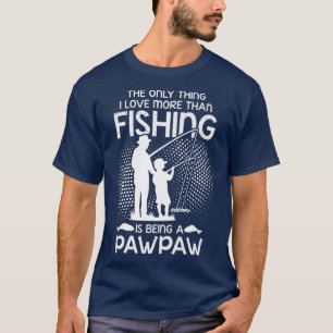 I Love Fishing Pawpaw Grandpa Grandson Special T-Shirt