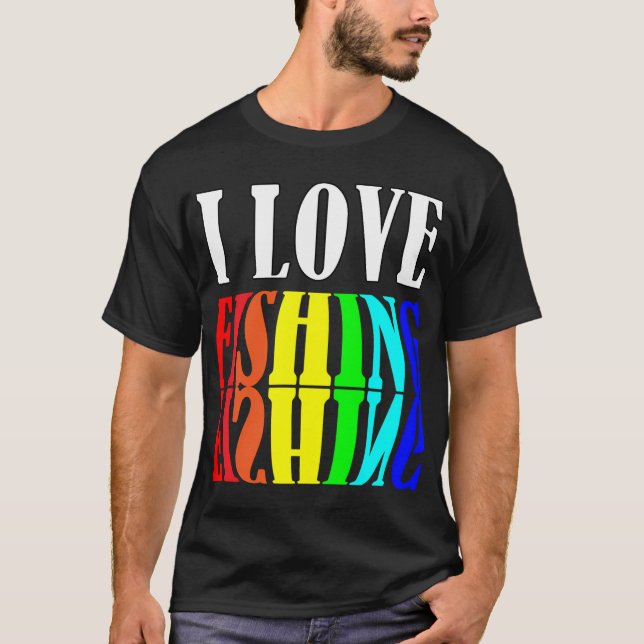 I Love Fishing T-Shirt (Front)