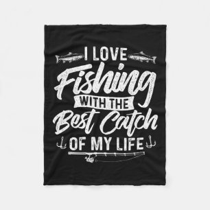 I Love Fishing With The Best Catch Of My Life - Fi Fleece Blanket