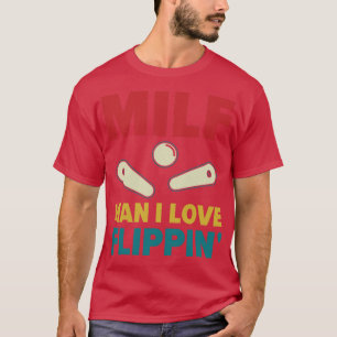 I Love Flipping Pinball Machines Arcade Funny Game T-Shirt