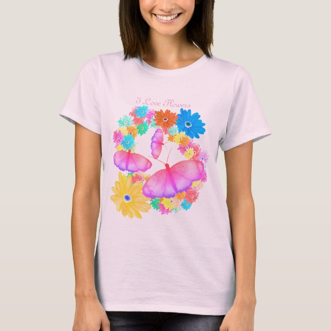 I Love Flowers. Butterfly Dream T-Shirt (Front)