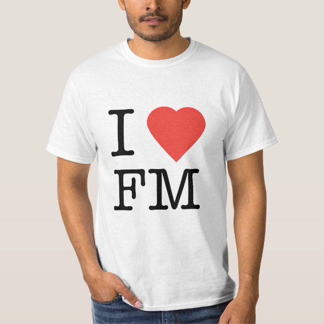 I Love FM T-Shirt (Front)