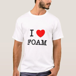 I Love Foam T-Shirt