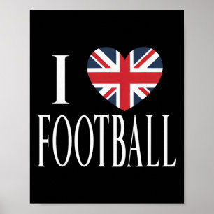 I Love Footbyll Great Britain Flag Heart Soccer Lo Poster