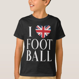 I Love Footbyll Soccer Lover Great Britain Flag He T-Shirt