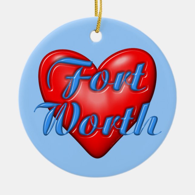 I Love Fort Worth Texas Ceramic Tree Decoration (Front)
