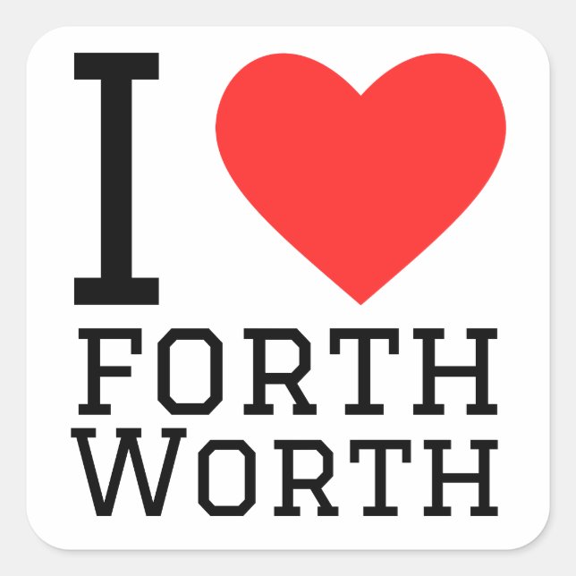 I love forth worth  square sticker (Front)