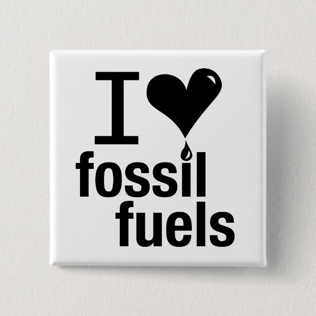 I Love Fossil Fuels Pin (Front)