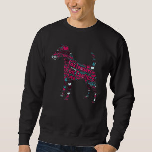I Love Fox Terriers Word Cloud A Sweatshirt