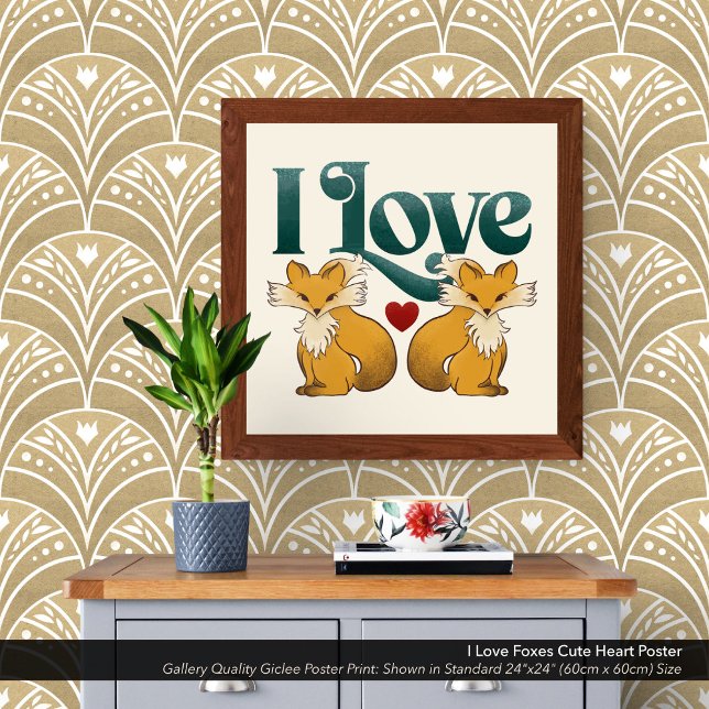 I Love Foxes Cute Heart Poster (I Love Foxes poster print shown in the standard 24" x 24" dimensions. Choose the size best for you.)