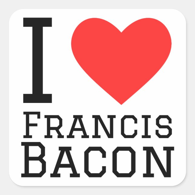 I love Francis bacon  Square Sticker (Front)