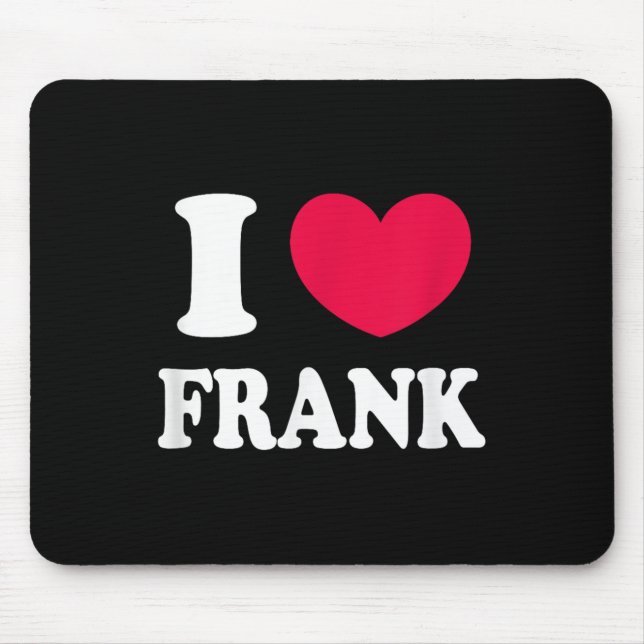 I Love Frank  Mouse Pad (Front)