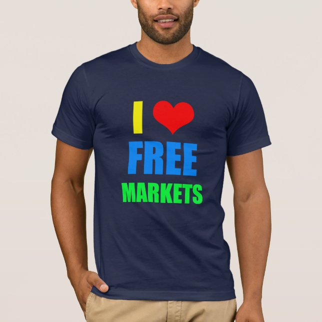 I Love Free Markets T-Shirt (Front)