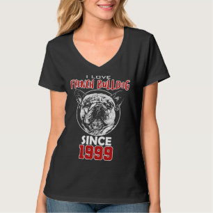 I love french bulldog since 1999 T-Shirt