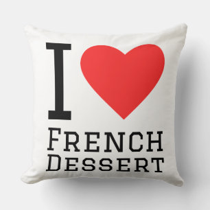 I love French dessert Cushion