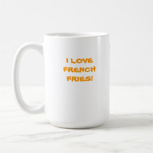 I LOVE FRENCH FRIES COFFEE MUG