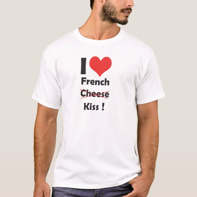 I love french kiss T-Shirt (Front)