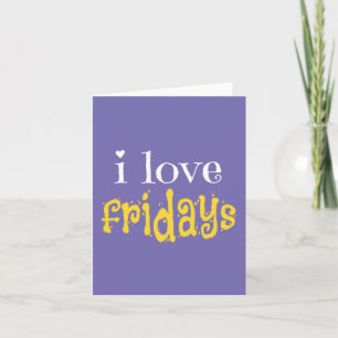 I Love Fridays Note Card