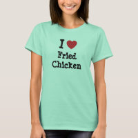 I love Fried Chicken heart T-Shirt