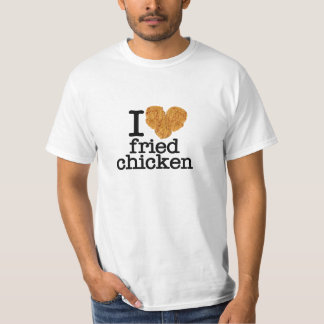 I Love Fried Chicken T-Shirt
