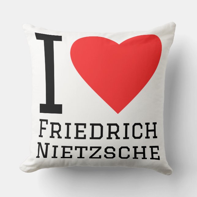 I love Friedrich nietzsche  Cushion (Front)
