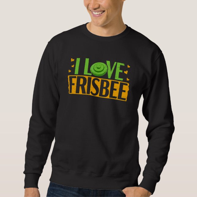 I Love Frisbee Disc Golf Player Disc Golfer Handle Sweatshirt (Front)