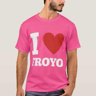 I Love Froyo Frozen Yogurt Lover National Froyo Da T-Shirt