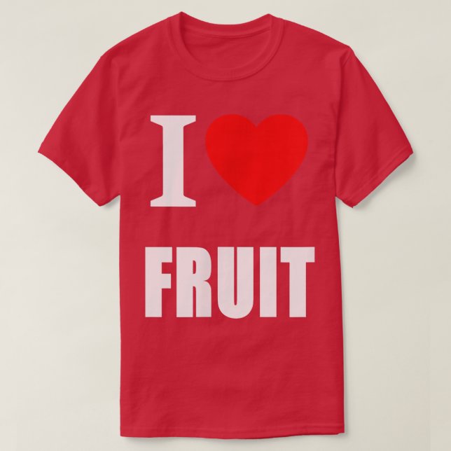 I Love Fruit For Men Women And Students Vegetarian T-Shirt (Design Front)
