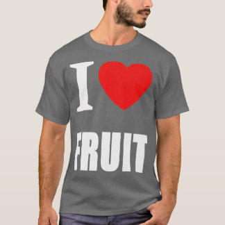 I Love Fruit For Men Women And Students Vegetarian T-Shirt